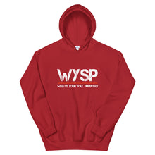Load image into Gallery viewer, WYSP - What's Your Soul Purpose? - Hooded Sweatshirt