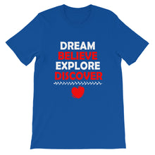 Load image into Gallery viewer, Dream Believe Explore Discover - WYSP - Short-Sleeve Unisex T-Shirt