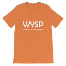 Load image into Gallery viewer, WYSP - What's Your Soul Purpose? - Bold - White - Short-Sleeve Unisex T-Shirt
