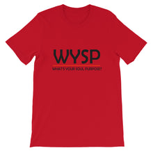 Load image into Gallery viewer, WYSP - What's Your Soul Purpose? - Bold - Black - Short-Sleeve Unisex T-Shirt