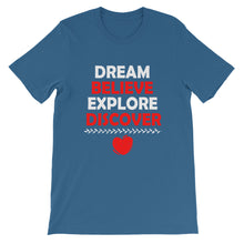 Load image into Gallery viewer, Dream Believe Explore Discover - WYSP - Short-Sleeve Unisex T-Shirt