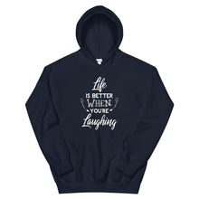 Load image into Gallery viewer, Life Is Better When You Are Laughing - Hooded Sweatshirt