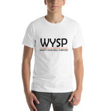 Load image into Gallery viewer, WYSP - What's Your Soul Purpose? - Bold - Black - Short-Sleeve Unisex T-Shirt