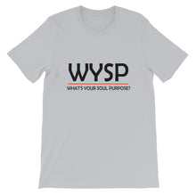 Load image into Gallery viewer, WYSP - What's Your Soul Purpose? - Bold - Black - Short-Sleeve Unisex T-Shirt