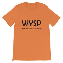 Load image into Gallery viewer, WYSP - What's Your Soul Purpose? - Bold - Black - Short-Sleeve Unisex T-Shirt
