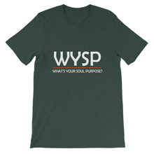 Load image into Gallery viewer, WYSP - What's Your Soul Purpose? - Bold - White - Short-Sleeve Unisex T-Shirt