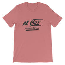 Load image into Gallery viewer, Be Still And Know That I Am - Psalm 4610 - Short-Sleeve Unisex T-Shirt