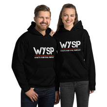 Load image into Gallery viewer, WYSP - What's Your Soul Purpose? - Hooded Sweatshirt