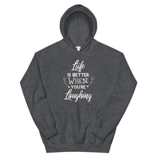 Load image into Gallery viewer, Life Is Better When You Are Laughing - Hooded Sweatshirt