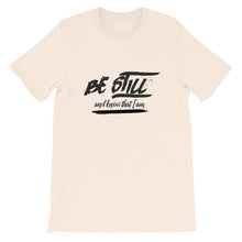 Load image into Gallery viewer, Be Still And Know That I Am - Psalm 4610 - Short-Sleeve Unisex T-Shirt