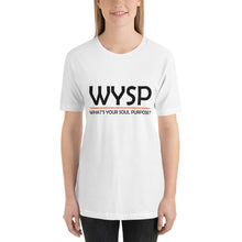 Load image into Gallery viewer, WYSP - What's Your Soul Purpose? - Bold - Black - Short-Sleeve Unisex T-Shirt