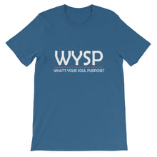Load image into Gallery viewer, WYSP - What's Your Soul Purpose? - Bold - White - Short-Sleeve Unisex T-Shirt