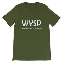 Load image into Gallery viewer, WYSP - What's Your Soul Purpose? - Bold - White - Short-Sleeve Unisex T-Shirt