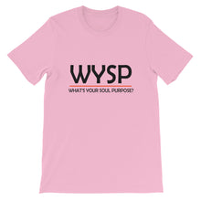 Load image into Gallery viewer, WYSP - What's Your Soul Purpose? - Bold - Black - Short-Sleeve Unisex T-Shirt