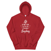 Load image into Gallery viewer, Life Is Better When You Are Laughing - Hooded Sweatshirt