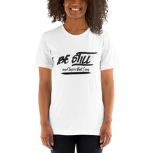 Load image into Gallery viewer, Be Still And Know That I Am - Psalm 4610 - Short-Sleeve Unisex T-Shirt