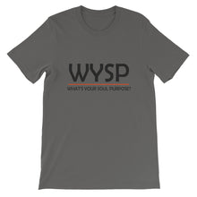 Load image into Gallery viewer, WYSP - What's Your Soul Purpose? - Bold - Black - Short-Sleeve Unisex T-Shirt
