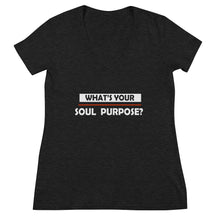 Load image into Gallery viewer, What's Your Soul Purpose? - Bold - White - Women's Fashion Deep V-neck Tee