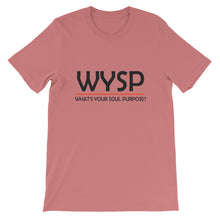 Load image into Gallery viewer, WYSP - What's Your Soul Purpose? - Bold - Black - Short-Sleeve Unisex T-Shirt