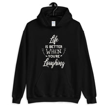 Load image into Gallery viewer, Life Is Better When You Are Laughing - Hooded Sweatshirt