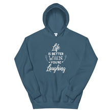Load image into Gallery viewer, Life Is Better When You Are Laughing - Hooded Sweatshirt