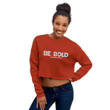 Load image into Gallery viewer, Be Bold - Crop Sweatshirt