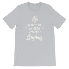 Load image into Gallery viewer, Life Is Better When You Are Laughing - Short-Sleeve Unisex T-Shirt