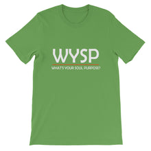 Load image into Gallery viewer, WYSP - What's Your Soul Purpose? - Bold - White - Short-Sleeve Unisex T-Shirt