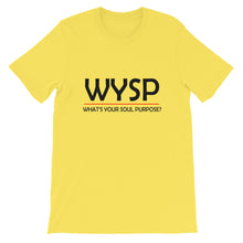 Load image into Gallery viewer, WYSP - What's Your Soul Purpose? - Bold - Black - Short-Sleeve Unisex T-Shirt
