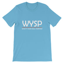 Load image into Gallery viewer, WYSP - What's Your Soul Purpose? - Bold - White - Short-Sleeve Unisex T-Shirt