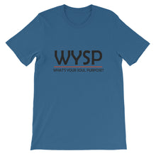 Load image into Gallery viewer, WYSP - What's Your Soul Purpose? - Bold - Black - Short-Sleeve Unisex T-Shirt