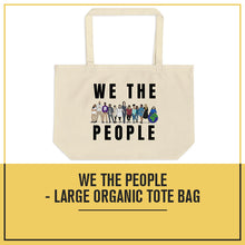 Load image into Gallery viewer, We The People - Large organic tote bag