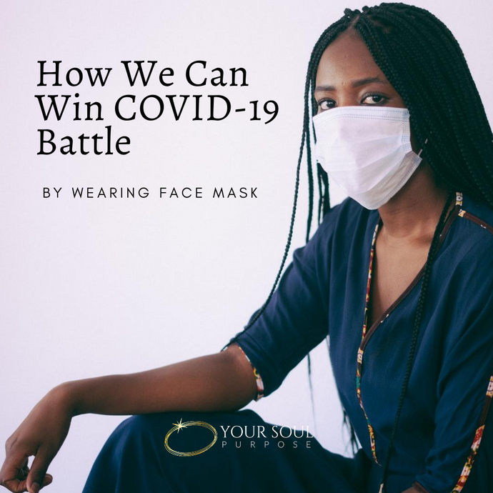 How We Can Win COVID-19 Battle by Wearing Face Mask?