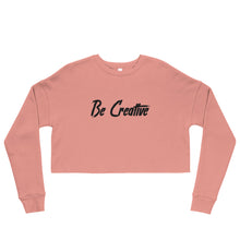 Load image into Gallery viewer, Be Creative - Crop Sweatshirt