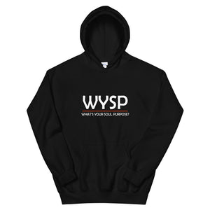 WYSP - What's Your Soul Purpose? - Bold - Black - Hooded Sweatshirt