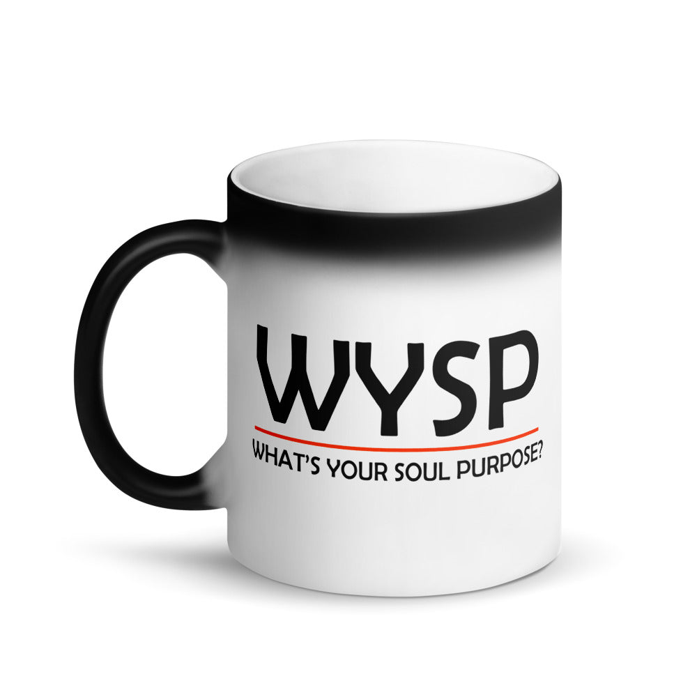 WYSP - What's Your Soul Purpose? - Bold - Matte Black Magic Mug