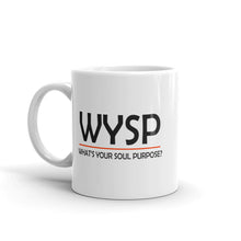 Load image into Gallery viewer, WYSP - What&#39;s Your Soul Purpose? - Bold - Black - Mug