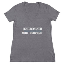 Load image into Gallery viewer, What&#39;s Your Soul Purpose? - Bold - White - Women&#39;s Fashion Deep V-neck Tee