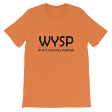 Load image into Gallery viewer, WYSP - What&#39;s Your Soul Purpose? - Bold - Black - Short-Sleeve Unisex T-Shirt