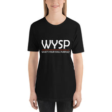 Load image into Gallery viewer, WYSP - What&#39;s Your Soul Purpose? - Bold - White - Short-Sleeve Unisex T-Shirt