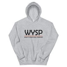 Load image into Gallery viewer, WYSP - What&#39;s Your Soul Purpose? - Bold - Black - Hooded Sweatshirt