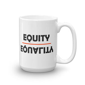 Equity Over Equality - Bold - Black - Mug