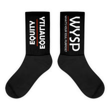 Load image into Gallery viewer, WYSP - Equity Over Equality - Bold - White - Black &amp; Black Foot Sublimated Socks