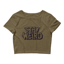 Load image into Gallery viewer, Stay Weird - Women’s Crop Tee