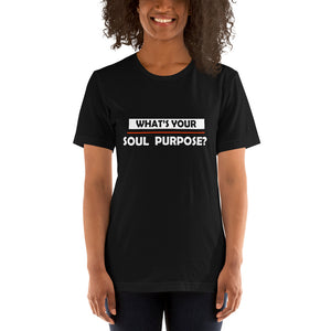 What's Your Soul Purpose? - Bold - White - Short-Sleeve Unisex T-Shirt