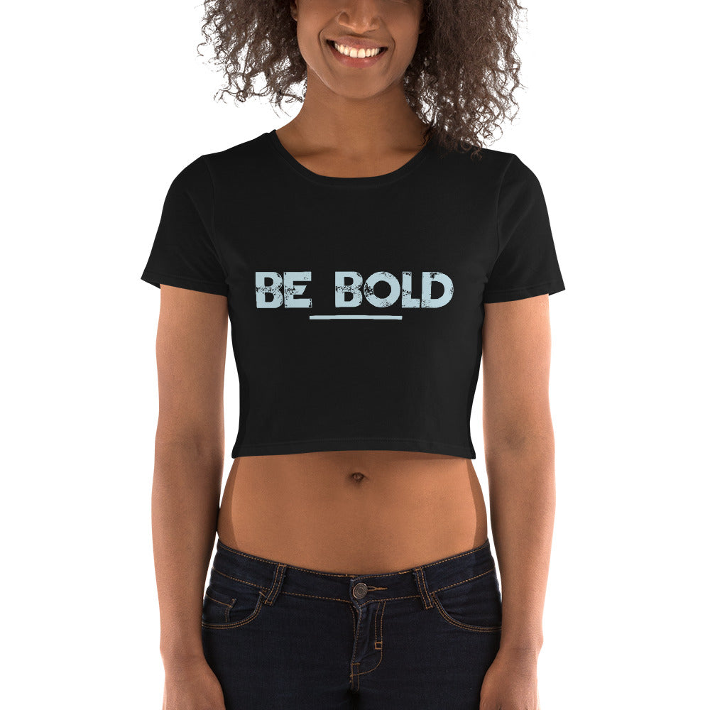 Be Bold - Women’s Crop Tee