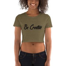 Load image into Gallery viewer, Be Creative - Women’s Crop Tee