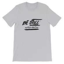 Load image into Gallery viewer, Be Still And Know That I Am - Psalm 4610 - Short-Sleeve Unisex T-Shirt