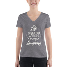Load image into Gallery viewer, Life Is Better When You Are Laughing - Women&#39;s Fashion Deep V-neck Tee