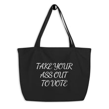 Load image into Gallery viewer, Take Out To Vote - Bold Script - Large organic tote bag